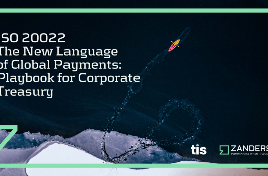ISO 20022 The New Language of Global Payments: Playbook for Corporate Treasury